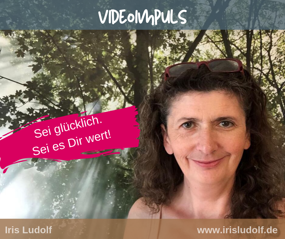 Videoimpuls Sei glücklich Iris Ludolf Friedensberaterin