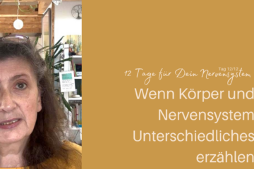 Wenn Körper und Nervensystem Unterschiedliches erzählen | Tag 12