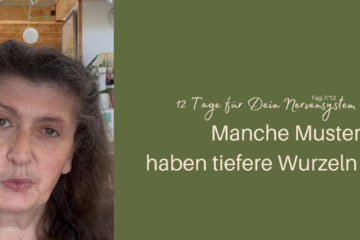 Manche Muster haben tiefere Wurzeln | Tag 7 | Iris Ludolf |Friedensberaterin