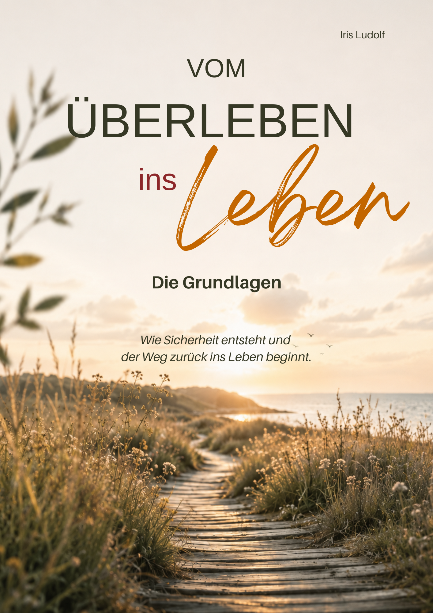 Wegbegleiter Vom Überleben ins Leben – Die Grundlagen